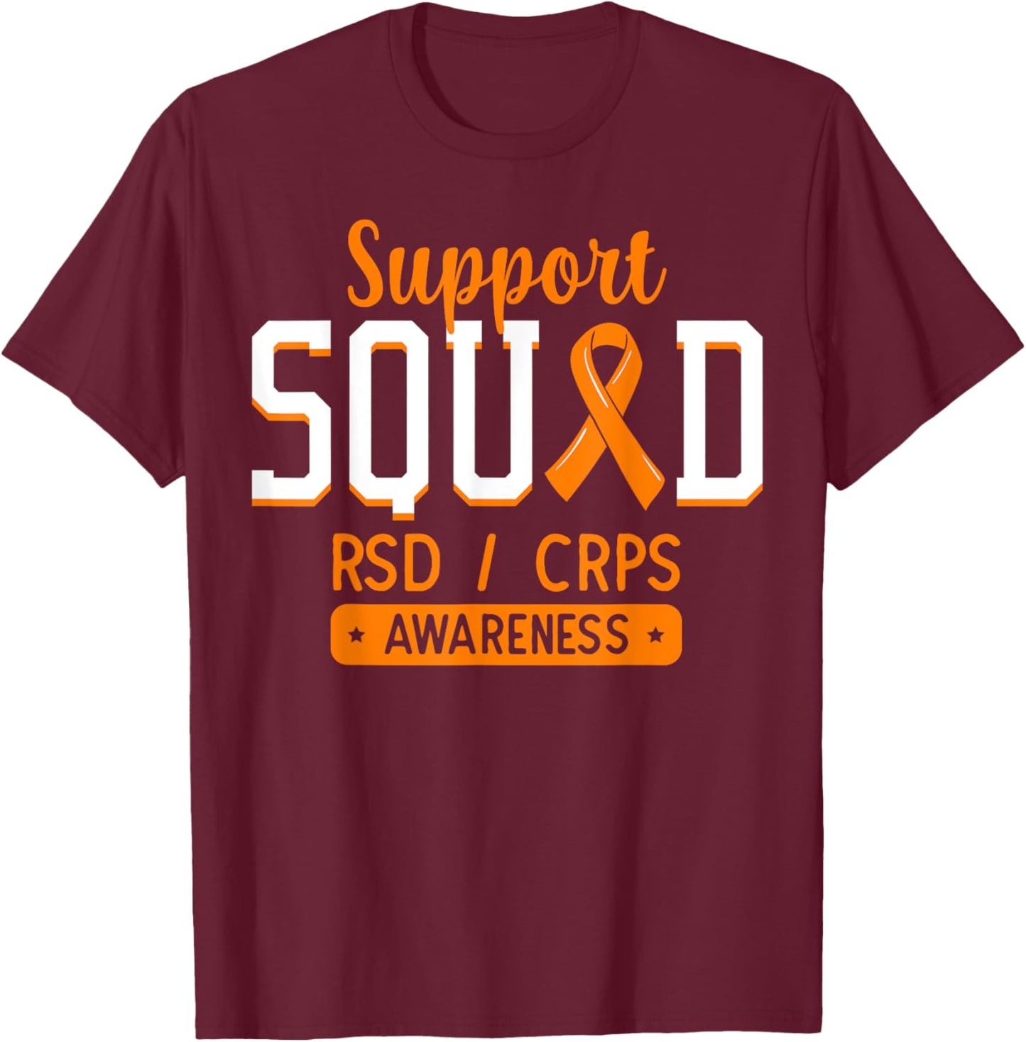 Support Squad RSD/CRPS Complex Regional Pain Syndrome Orange T-Shirt - T-Shirt | Maroon