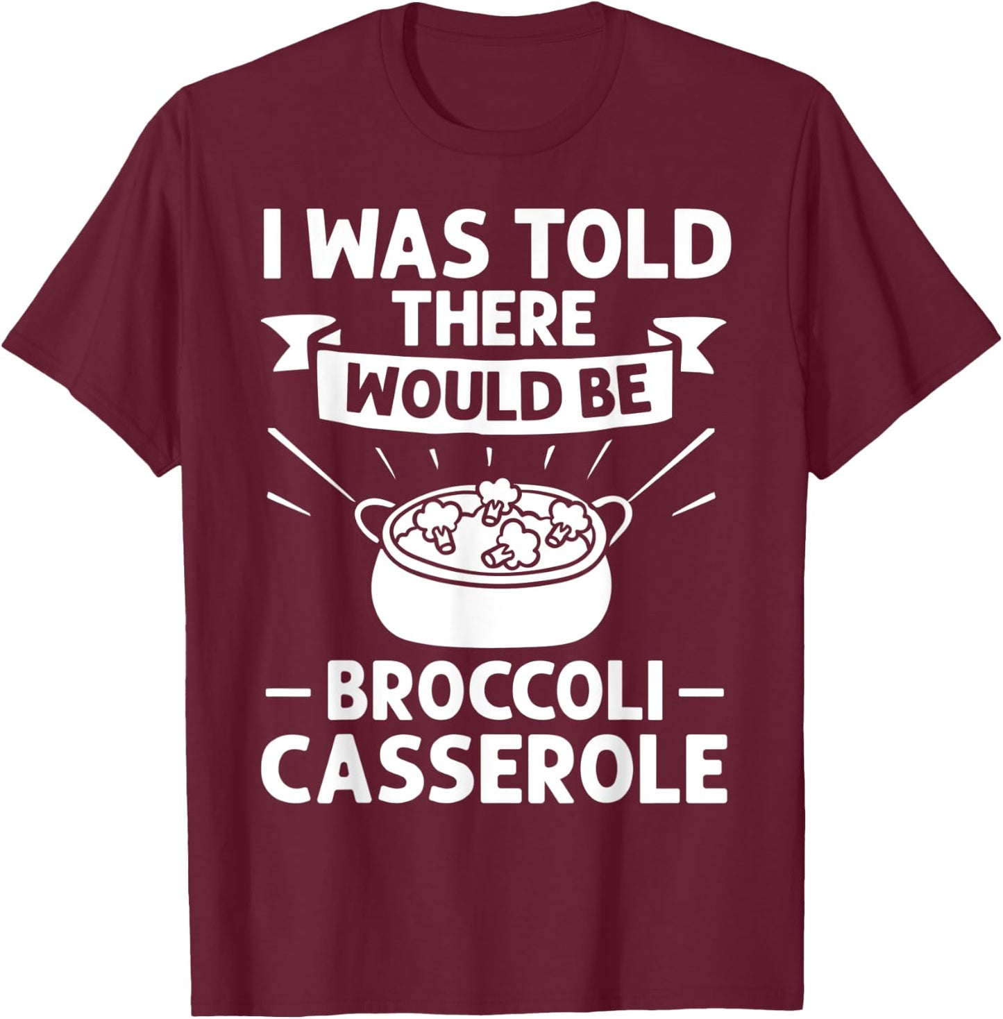 Broccoli Casserole Cheese Recipe Easy Food Dish Pan T-Shirt - T-Shirt | Maroon