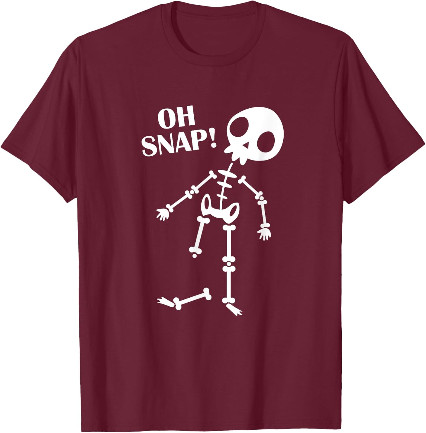 Oh Snap Broken Leg Injury Broken Bones Hospital Skeleton T-Shirt - T-Shirt | Maroon