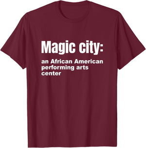 Magic-City An African American Performing Arts Center Funny T-Shirt - T-Shirt | Maroon