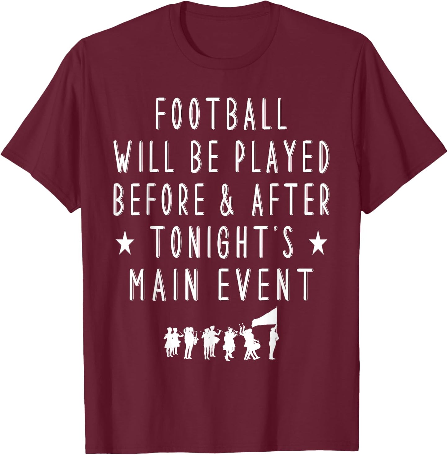 Funny School Marching Band Quote T-Shirt - T-Shirt | Maroon