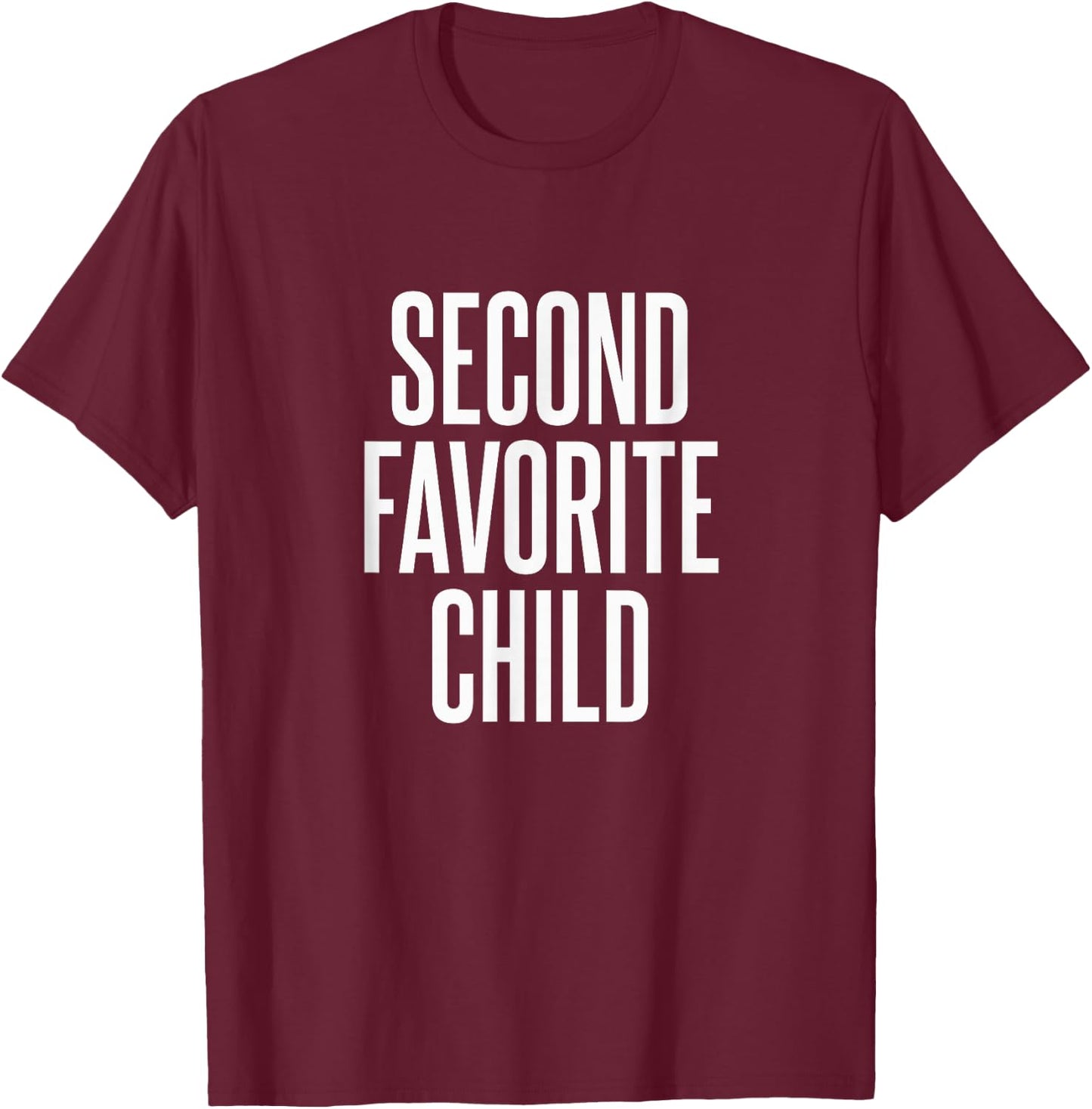 Second Favorite Child T-Shirt - T-Shirt | Maroon