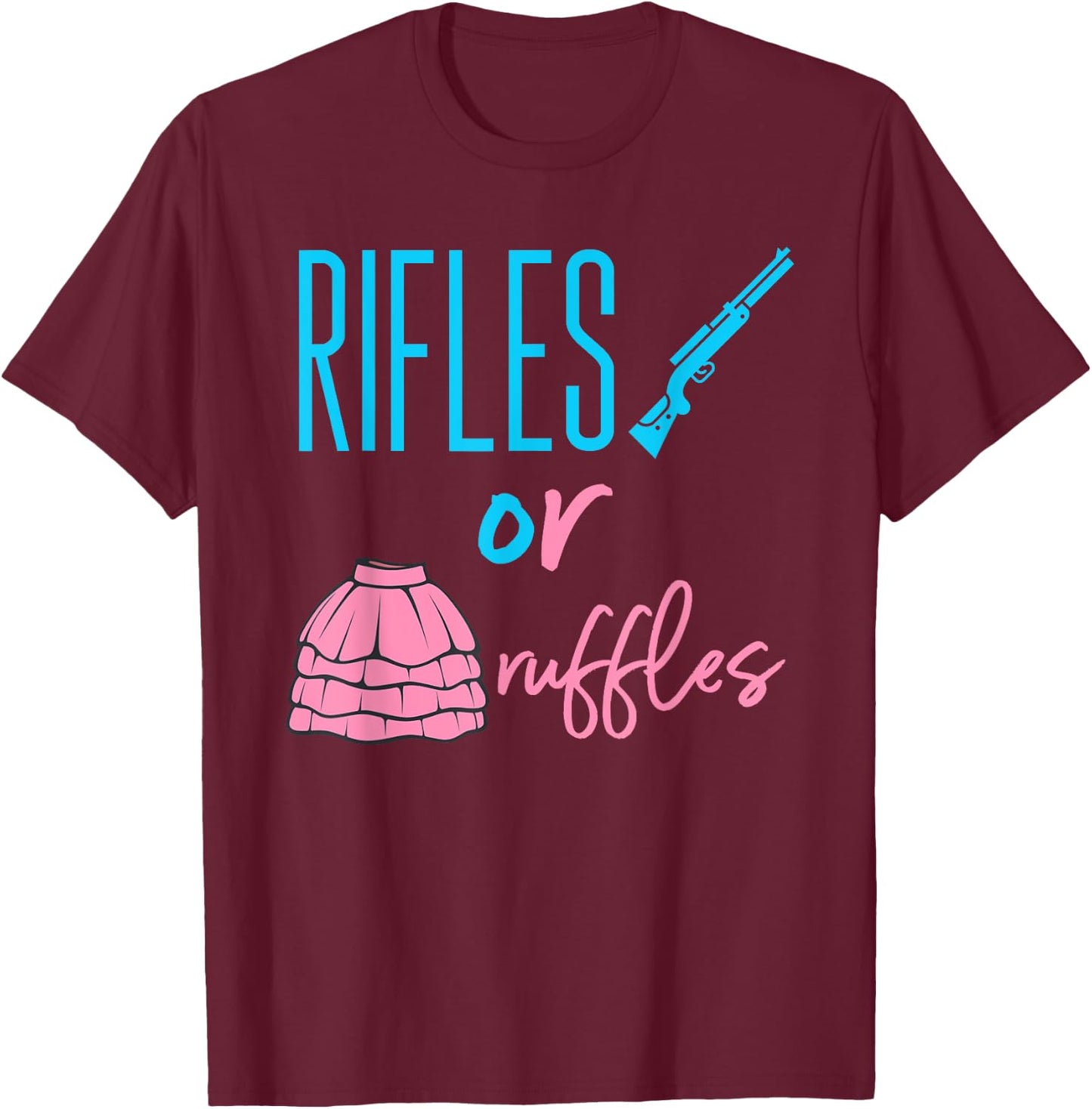 Rifles or Ruffles - Fun Gender Reveal Baby Announcement T-Shirt - T-Shirt | Maroon