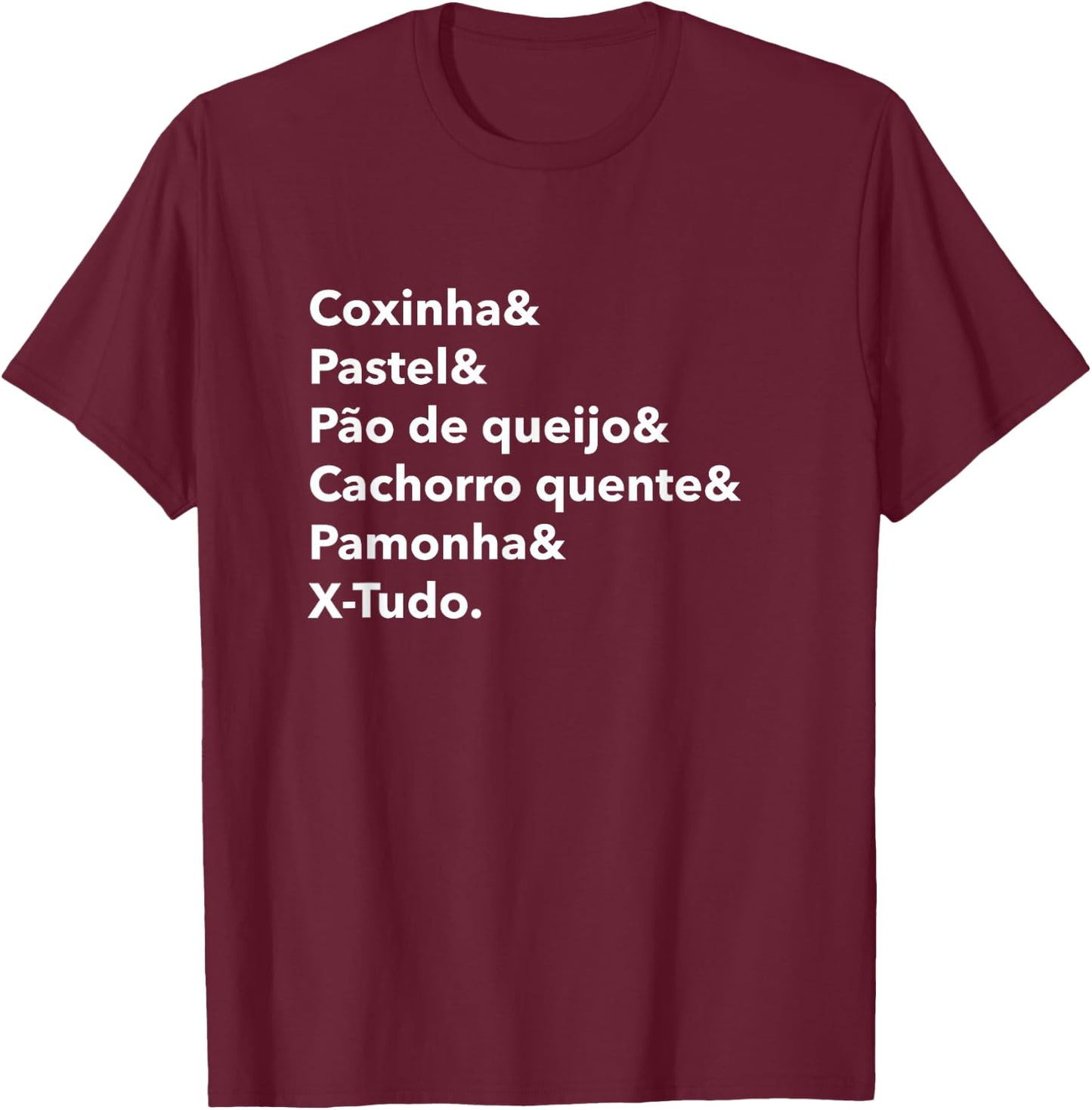 Real Brazilian Street Food List - Comida da Rua Brasileira T-Shirt - T-Shirt | Maroon
