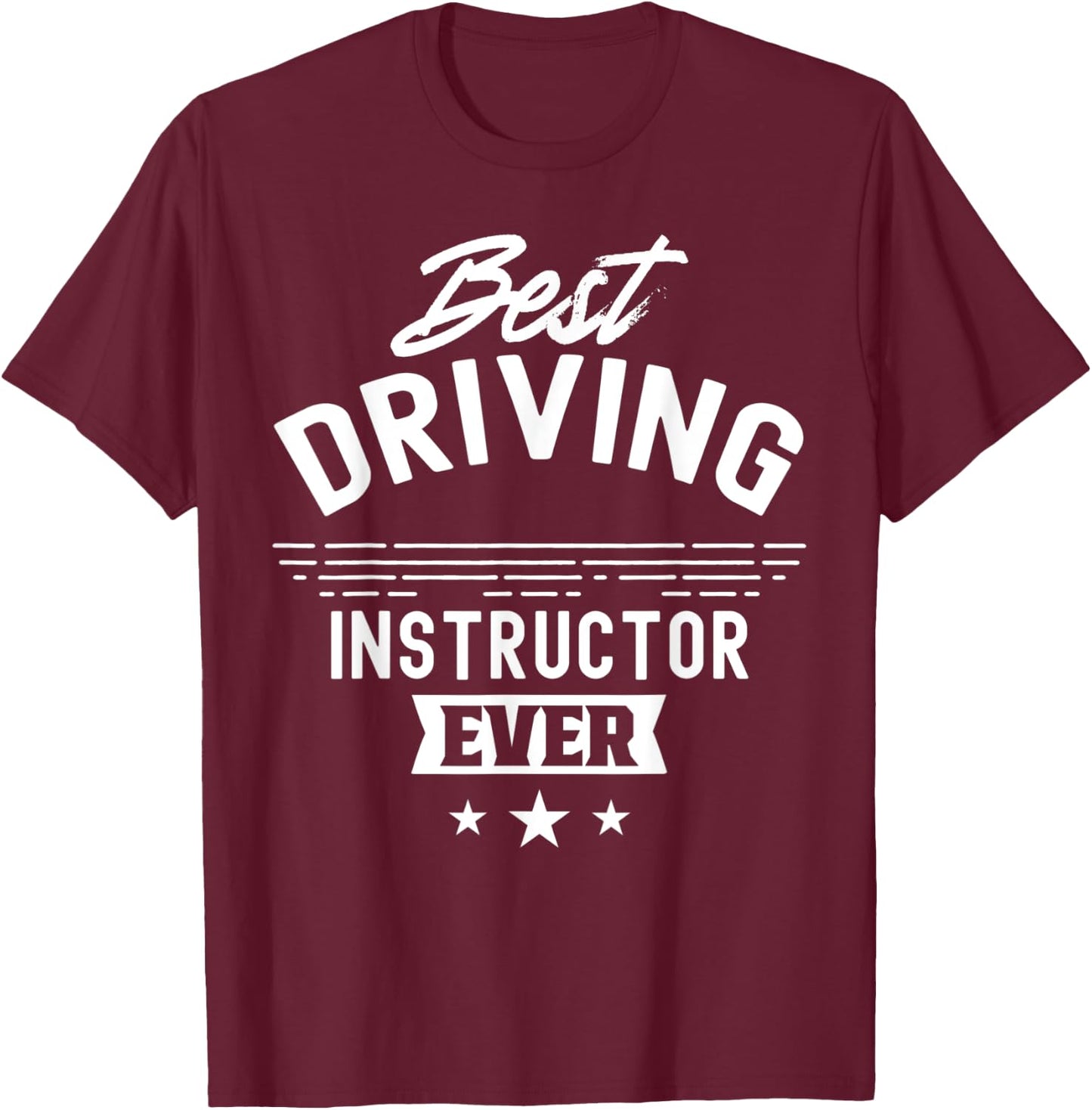 Best Driving Instructor Ever Teacher Sayings Drive Women T-Shirt - T-Shirt | Maroon
