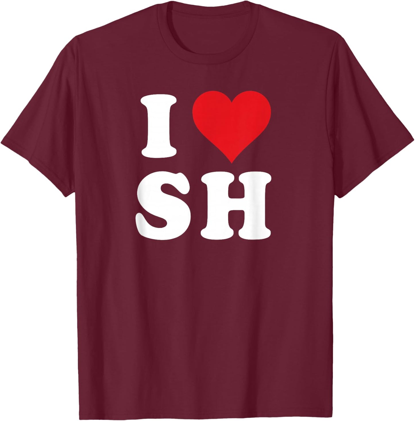 I Love SH Initials I Heart S.H. First Last Name S H T-Shirt - T-Shirt | Maroon