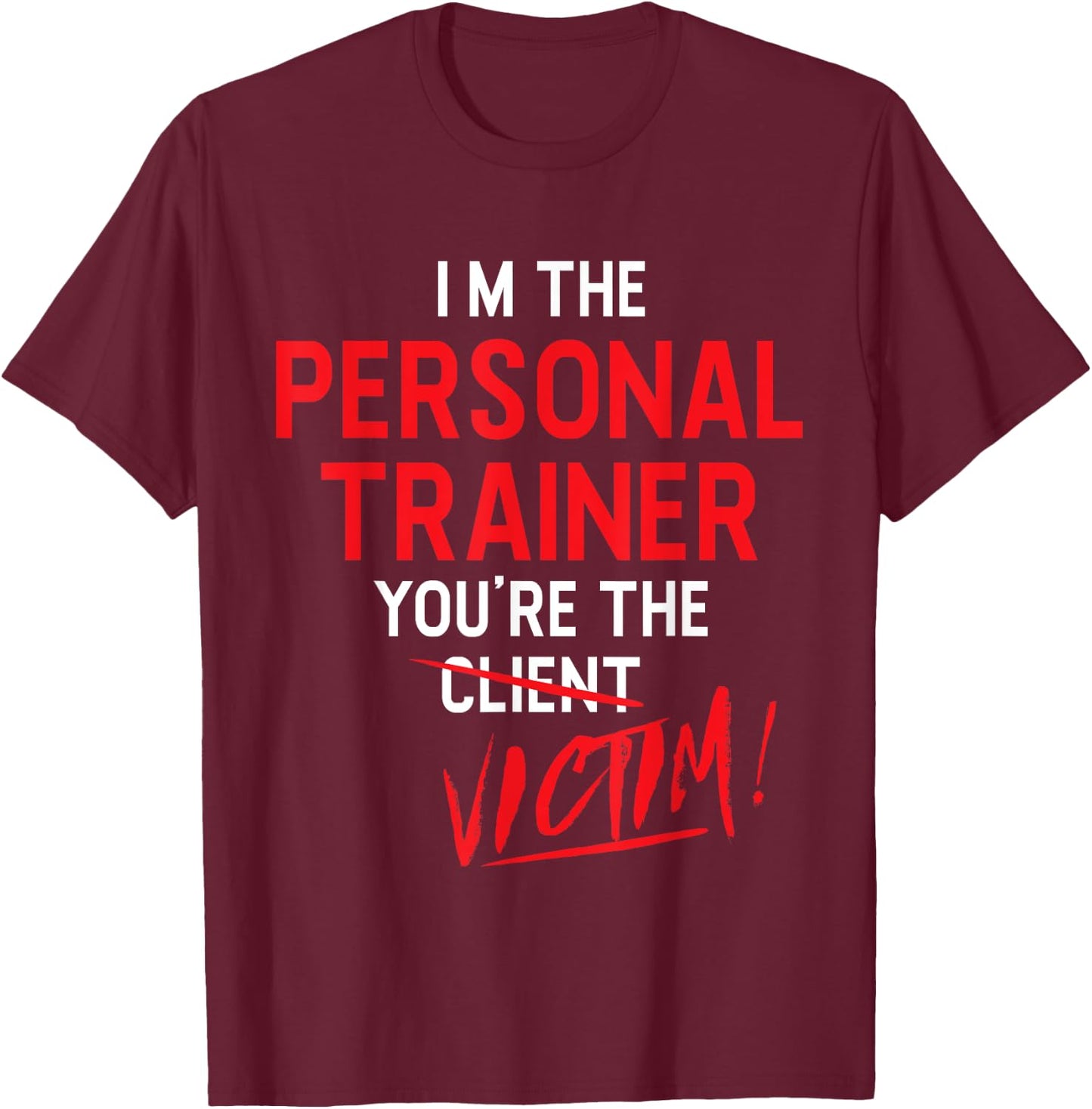 Fitness Trainer Gift Gym Workout Personal Trainer T-Shirt - T-Shirt | Maroon