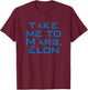 Take Me To Mars - Occupy Mars T-Shirt - T-Shirt | Maroon