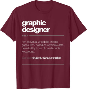 Graphic Designer Definition T Shirt - Funny Job Gift T-Shirt - T-Shirt | Maroon