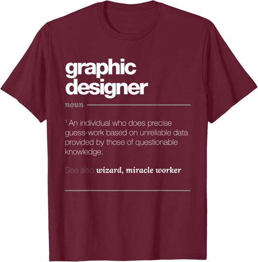 Graphic Designer Definition T Shirt - Funny Job Gift T-Shirt - T-Shirt | Maroon