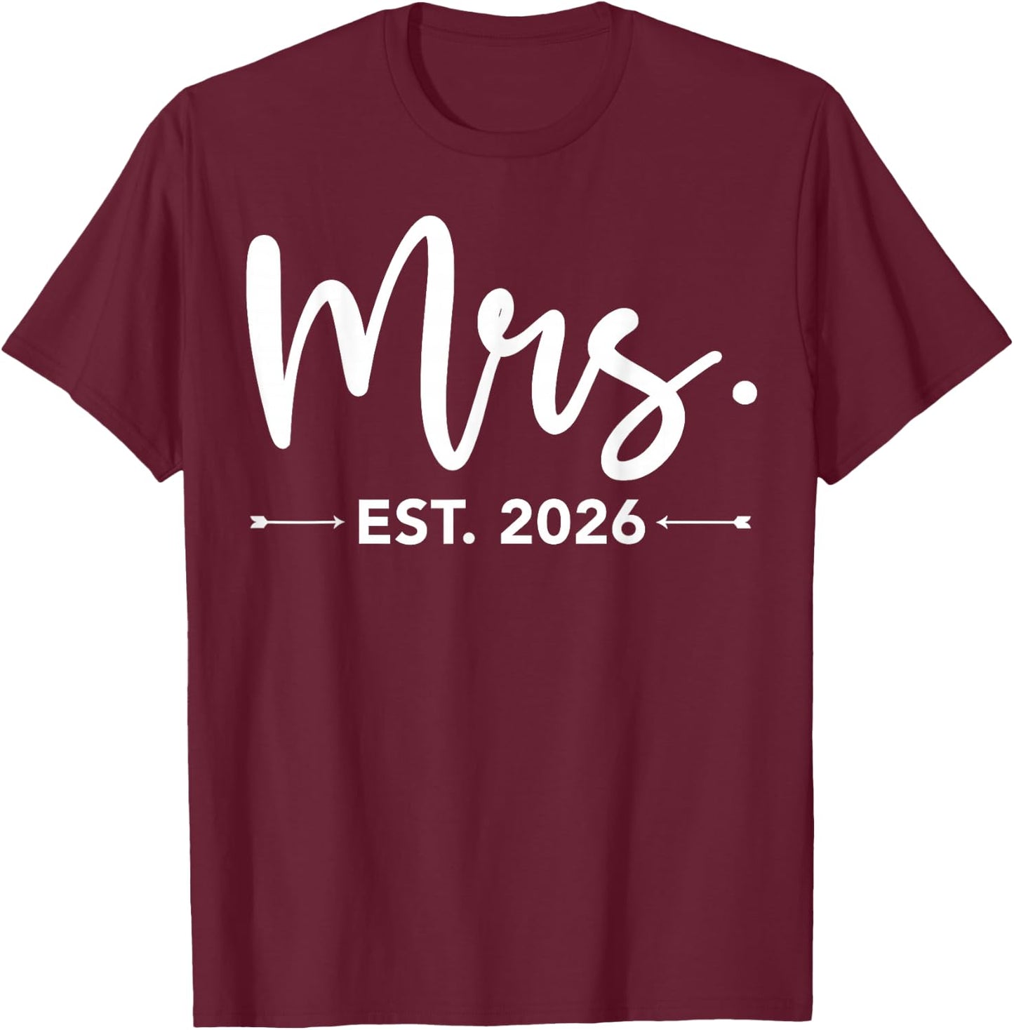 Mrs. Est. 2026 Just Married Promoted to Mr and Mrs Matching T-Shirt - T-Shirt | Maroon