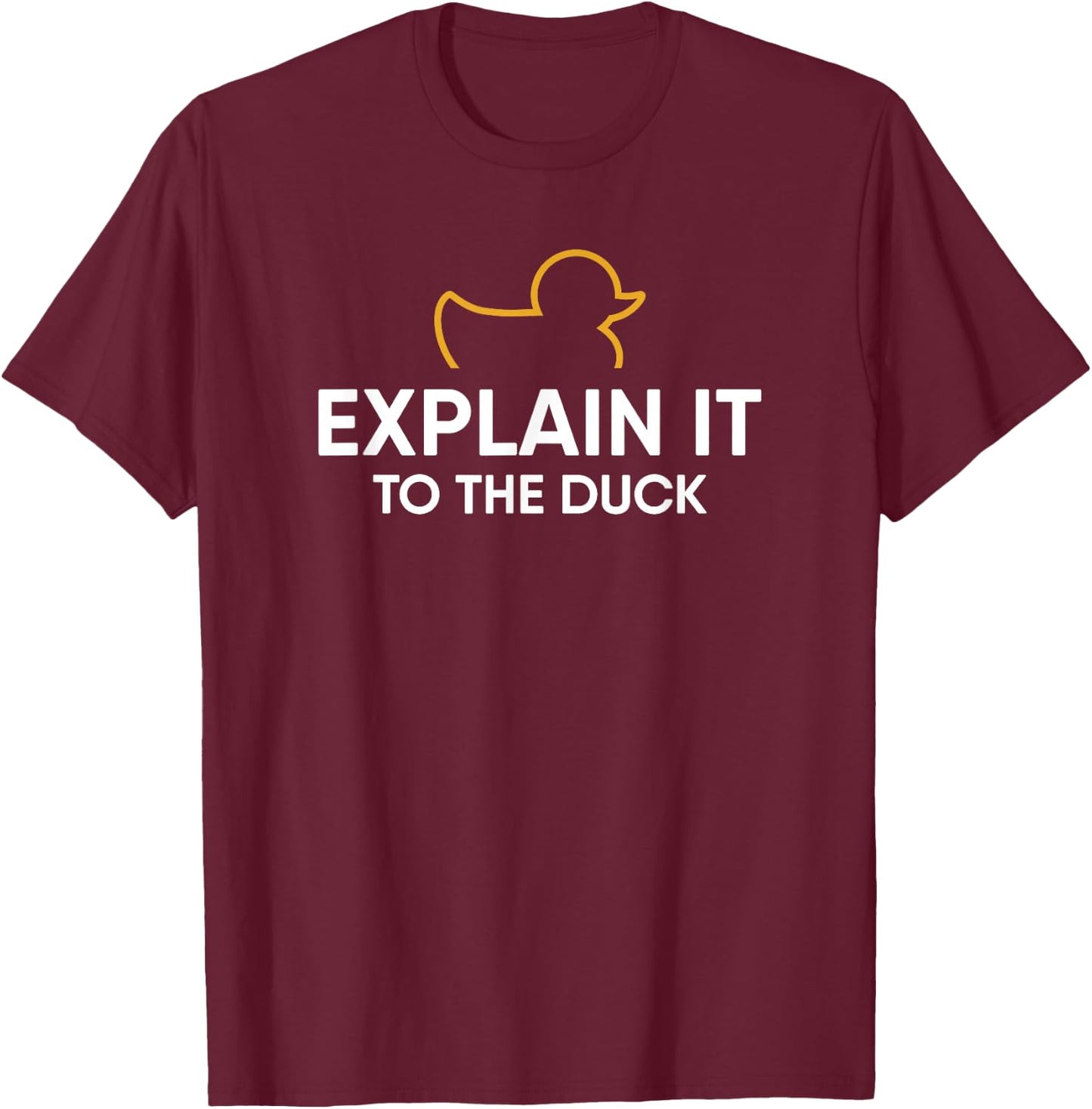 Rubber Duck Debugging Programmer Gifts Rubber Duck Debugging Explain It To The Duck Men's Black Cotton T-Shirt - T-Shirt | Maroon