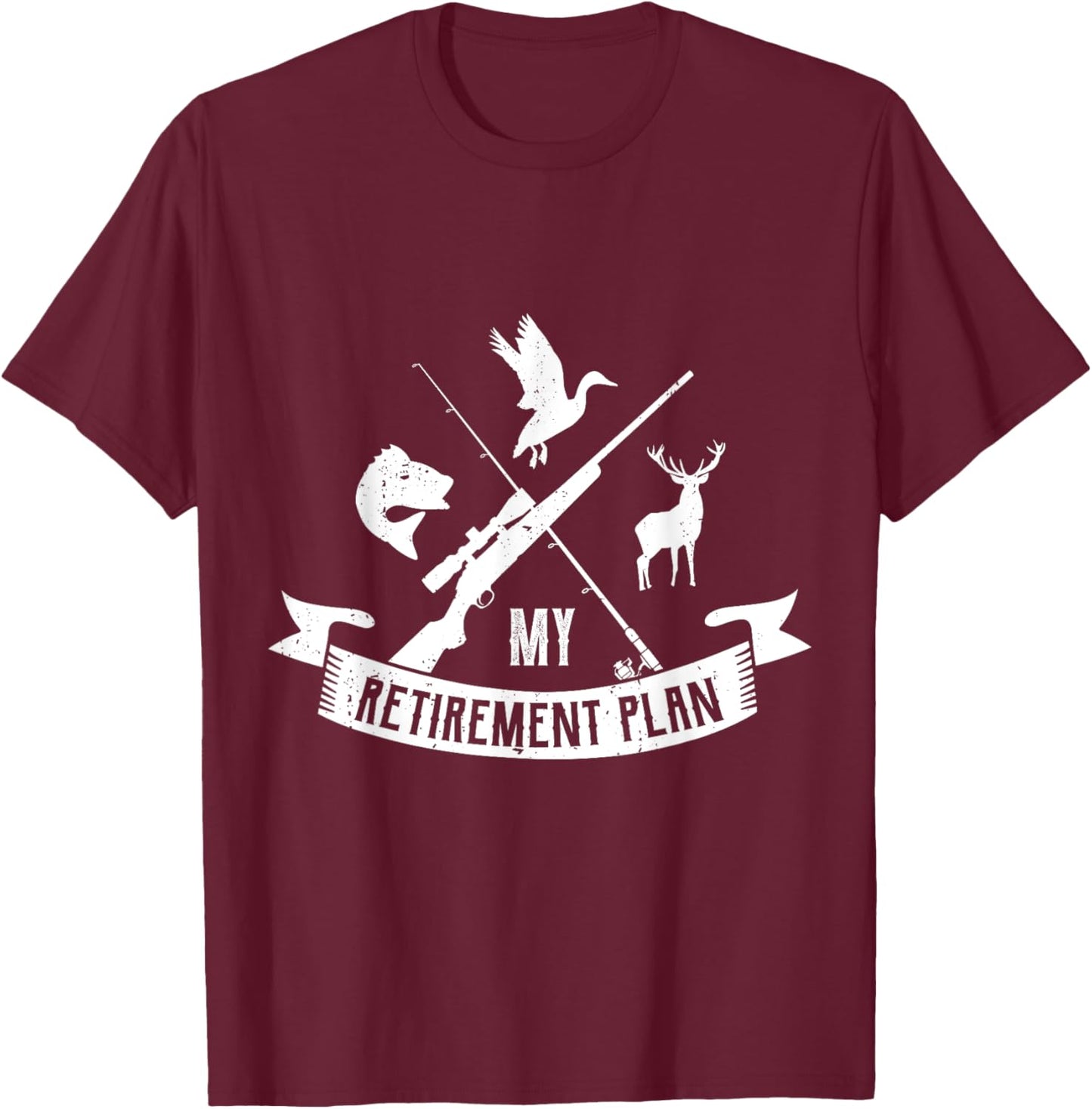 My retirement plan Gifts for a Hunting Hunter Hunt Retire T-Shirt - T-Shirt | Maroon