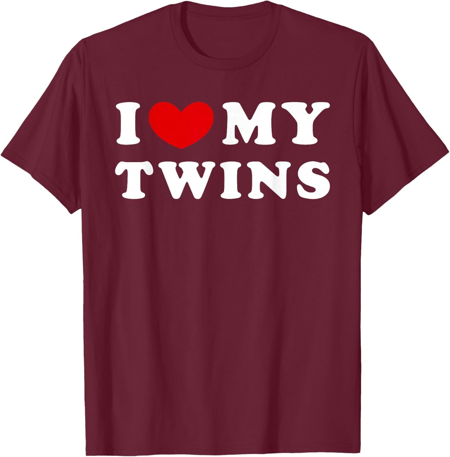 I Love My Twins, I Heart My Twins T-Shirt - T-Shirt | Maroon