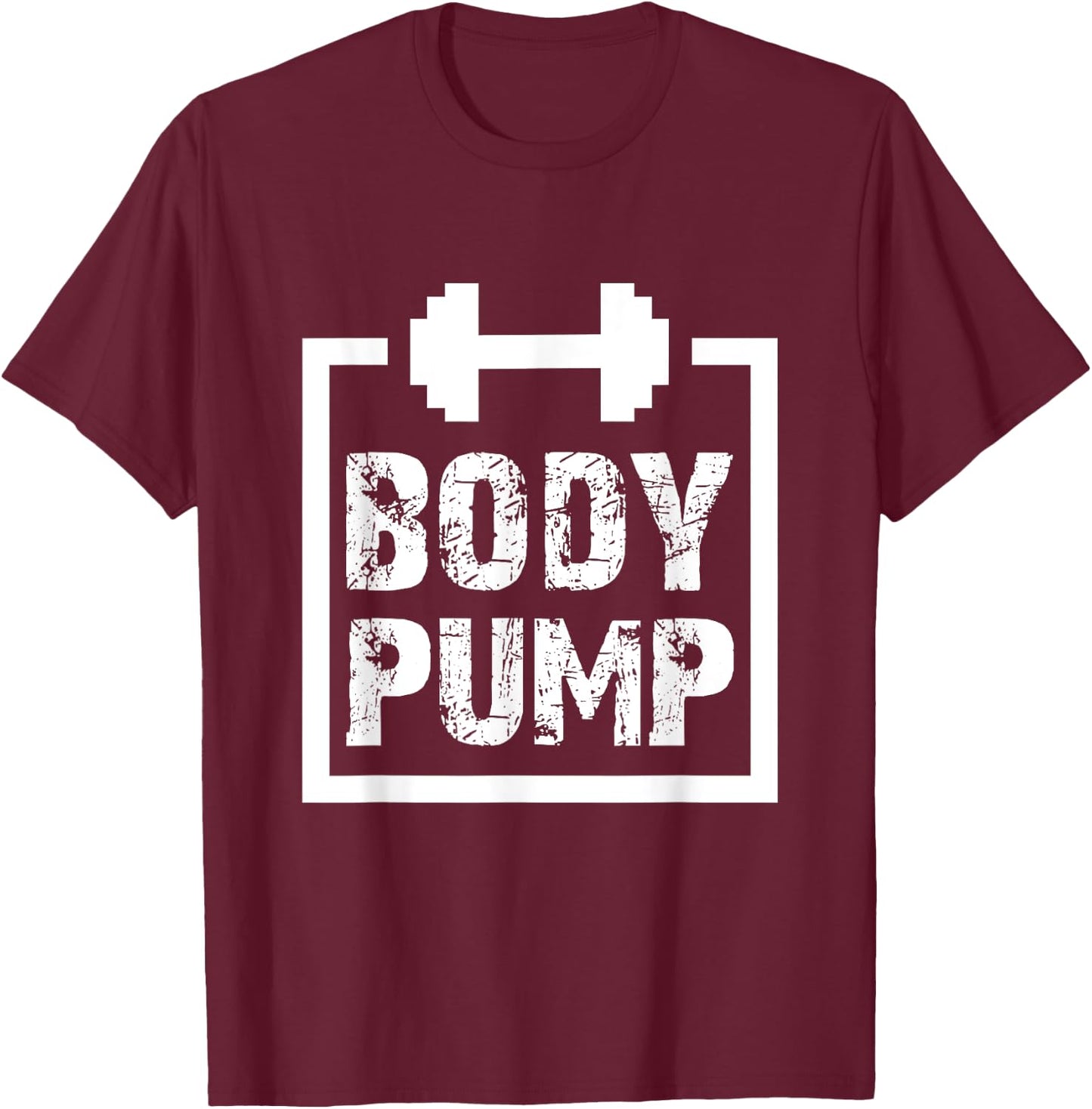 Body Pump Fitness Motivation T Shirt -Bodybuilding Gym Shirt T-Shirt - T-Shirt | Maroon