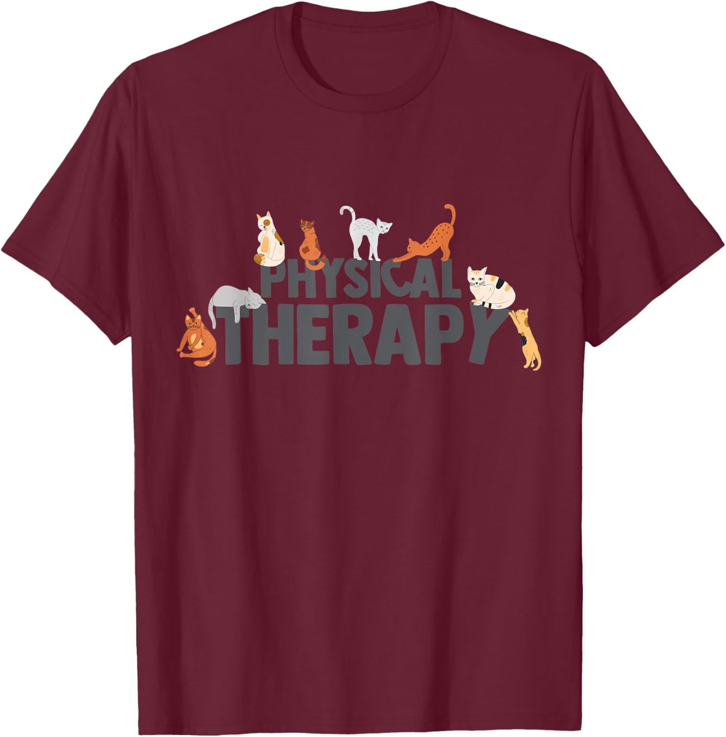 Physical Therapy Funny Cat Pose Men Women T-Shirt - T-Shirt | Maroon