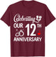 Celebrating Our 12th Wedding Anniversary Marriage 12 Years T-Shirt - T-Shirt | Maroon