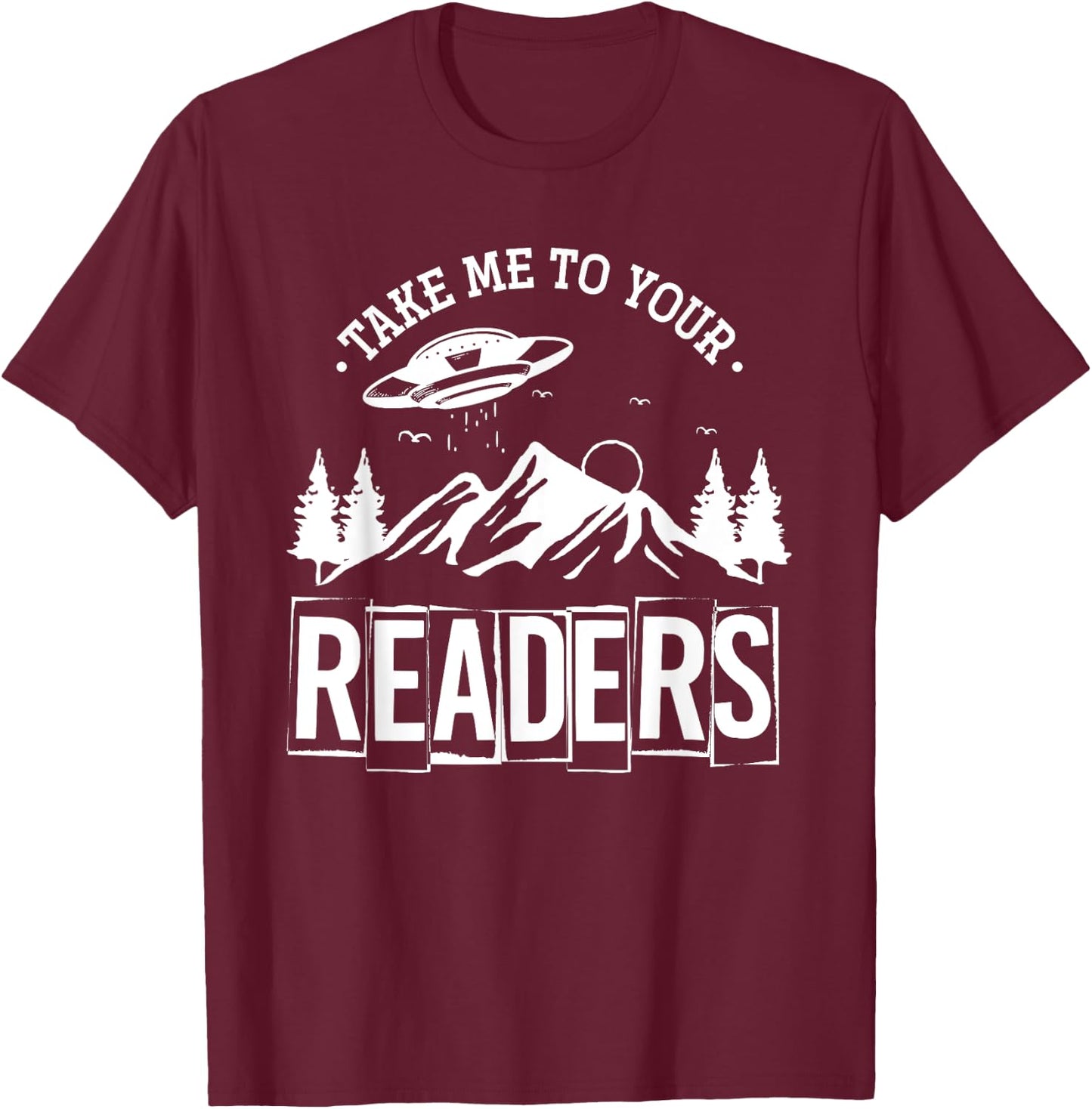 Take Me To Your Readers Bookworm Librarian Gift Reading T-Shirt - T-Shirt | Maroon