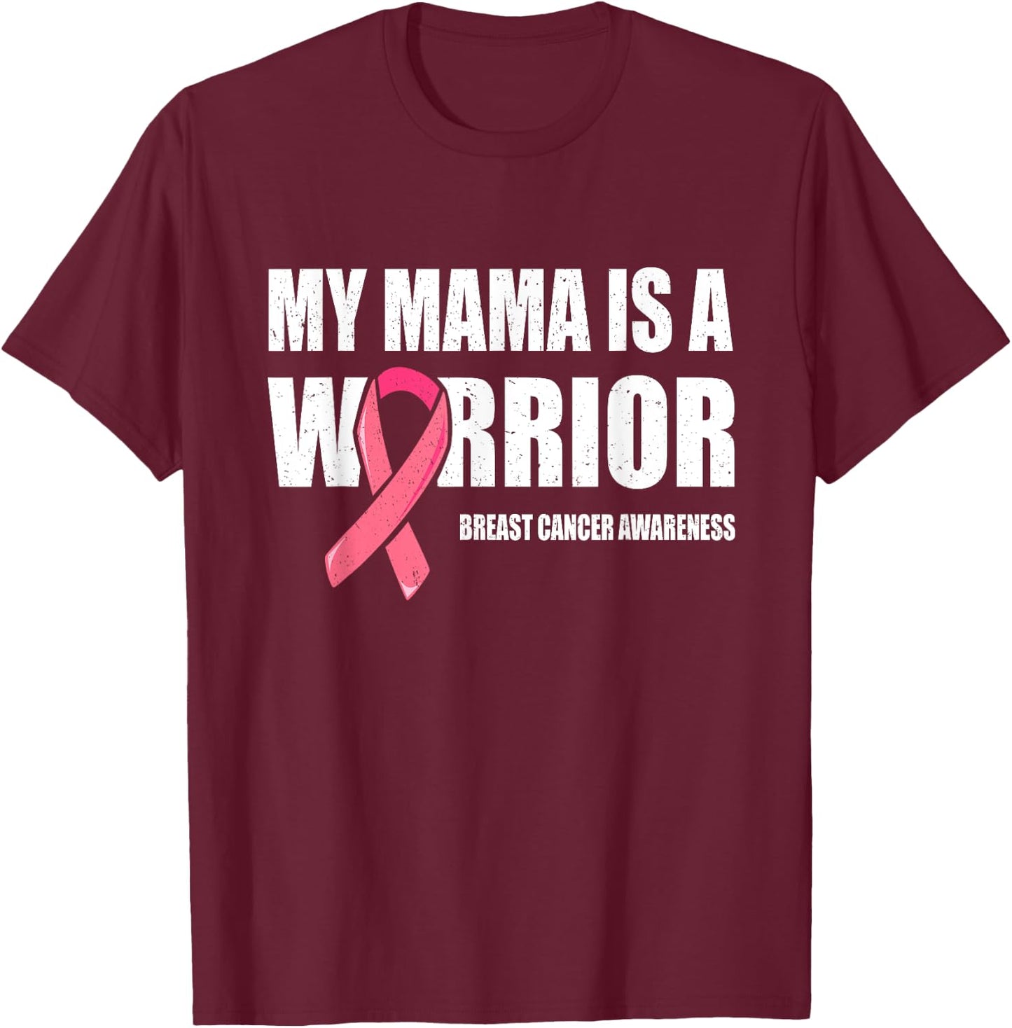 My Mama Is A Warrior Shirt, Fight Breast Cancer Mom Warrior T-Shirt - T-Shirt | Maroon