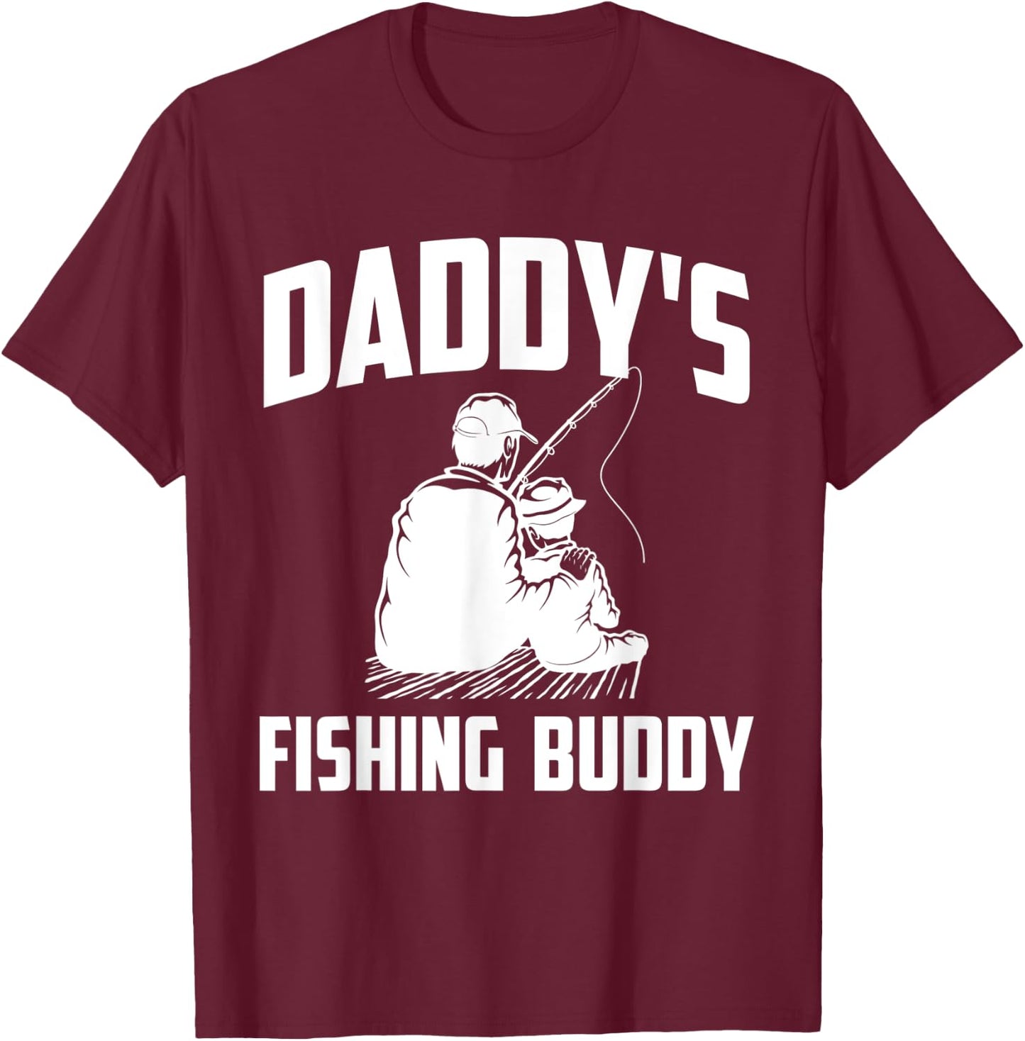 Daddys Fishing Buddy Funny Fish Hunting T-Shirt - T-Shirt | Maroon