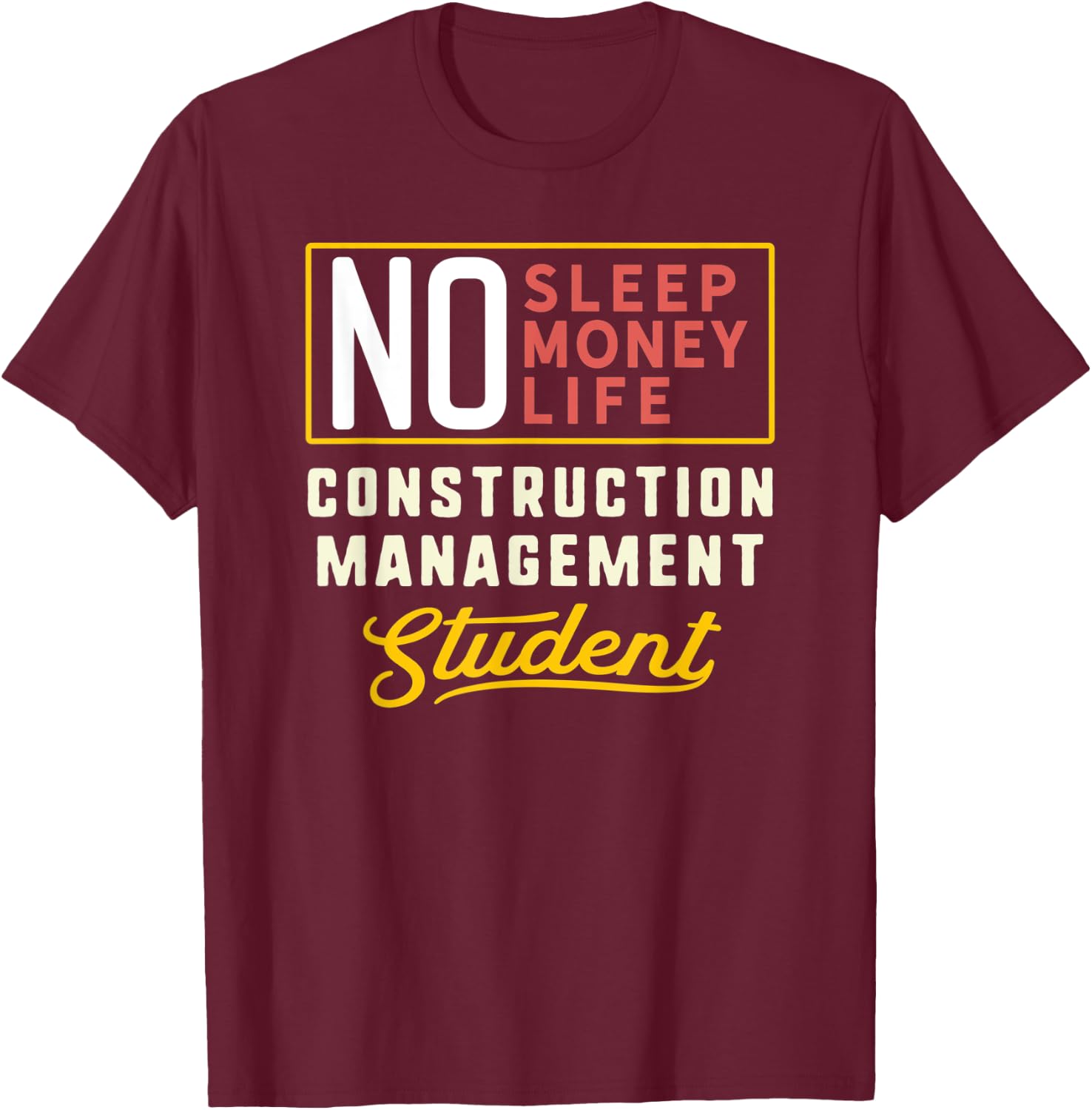 Funny Construction Management Major Student Shirt Graduation T-Shirt - T-Shirt | Maroon