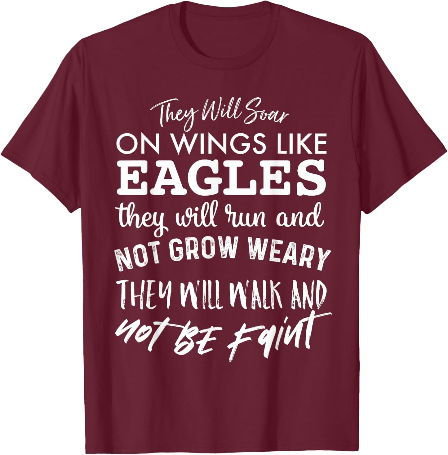 They Will Soar On Wings Like Eagles Christian T-Shirt - T-Shirt | Maroon