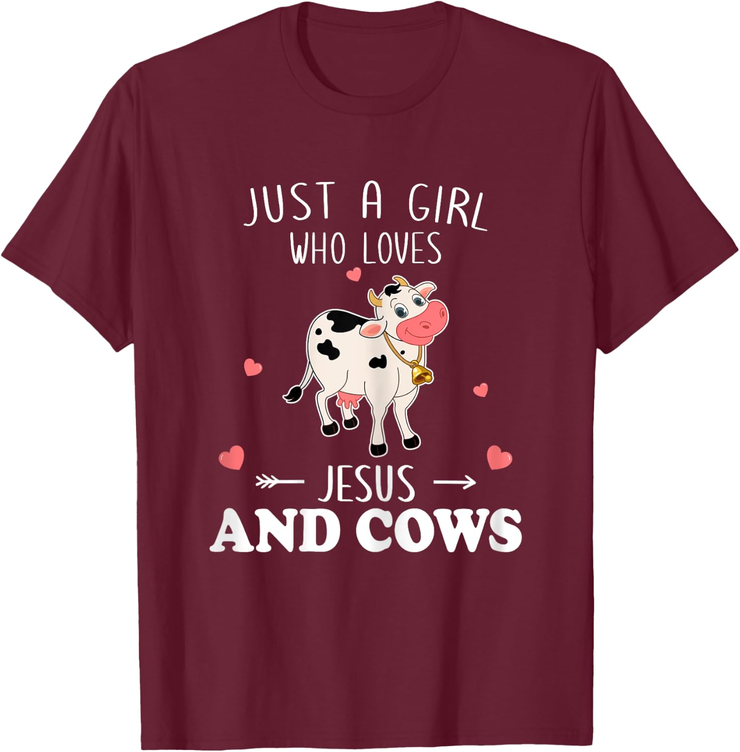 Just A Girl Who Loves Jesus And Cows Farmer Lover T-Shirt - T-Shirt | Maroon