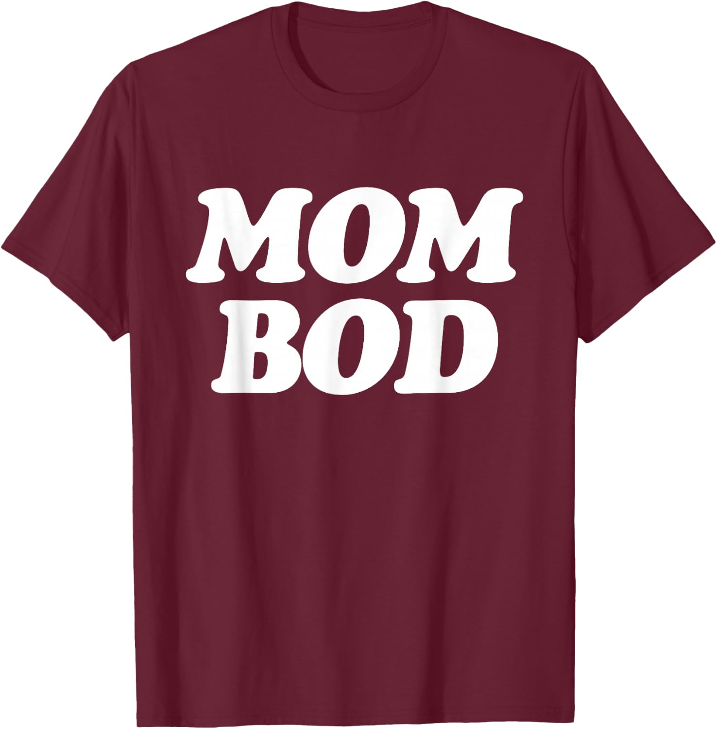 Mom Bod - Popular Gym Workout Quote T-Shirt - T-Shirt | Maroon