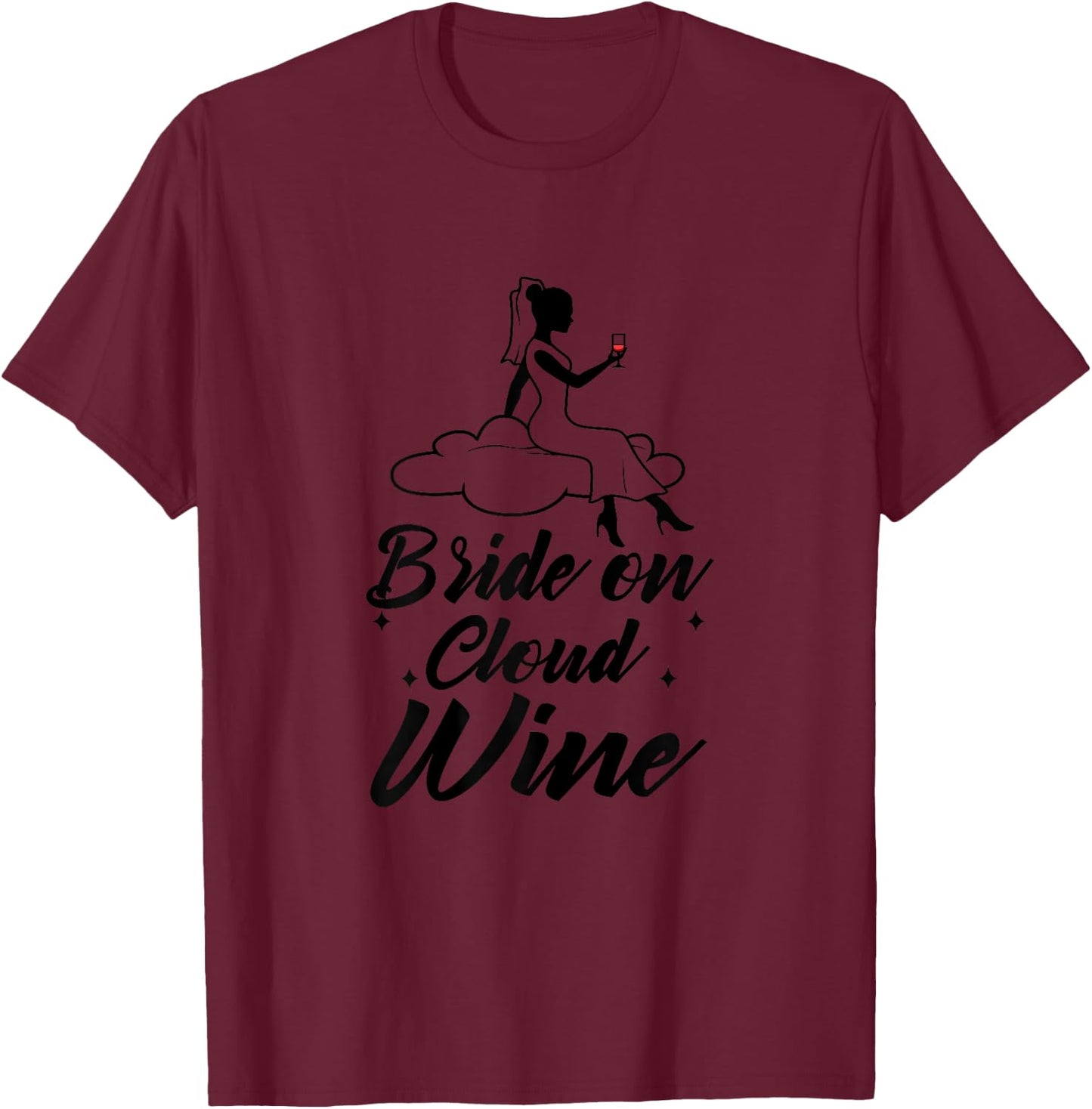 Bride on cloud wine T-Shirt - T-Shirt | Maroon