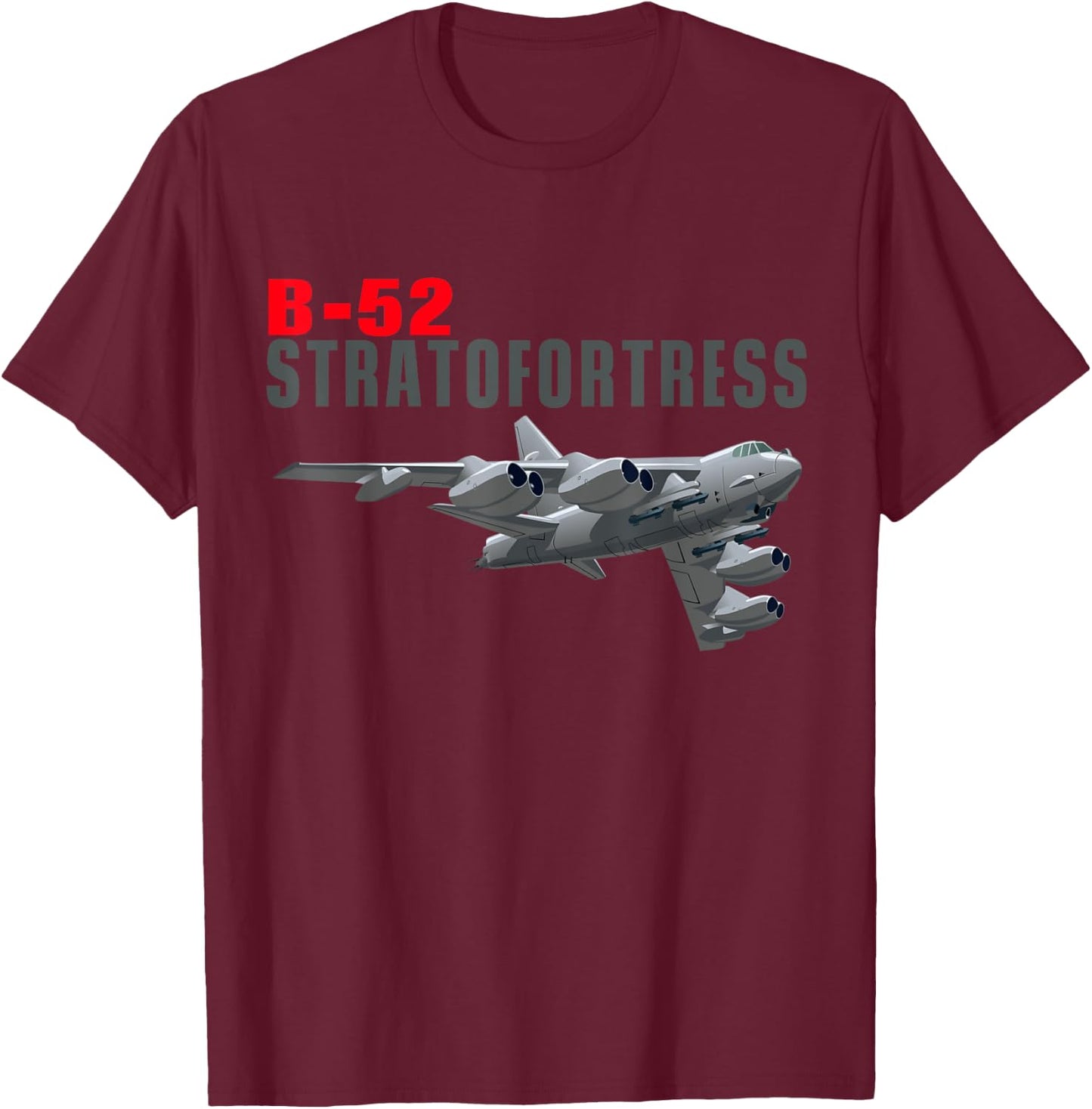 Fun American Military Aviation B-52 Stratofortress Bomber. T-Shirt - T-Shirt | Maroon