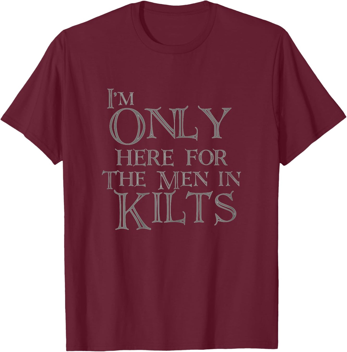 Scottish Games Funny Men in Kilts LARP T-Shirt - T-Shirt | Maroon