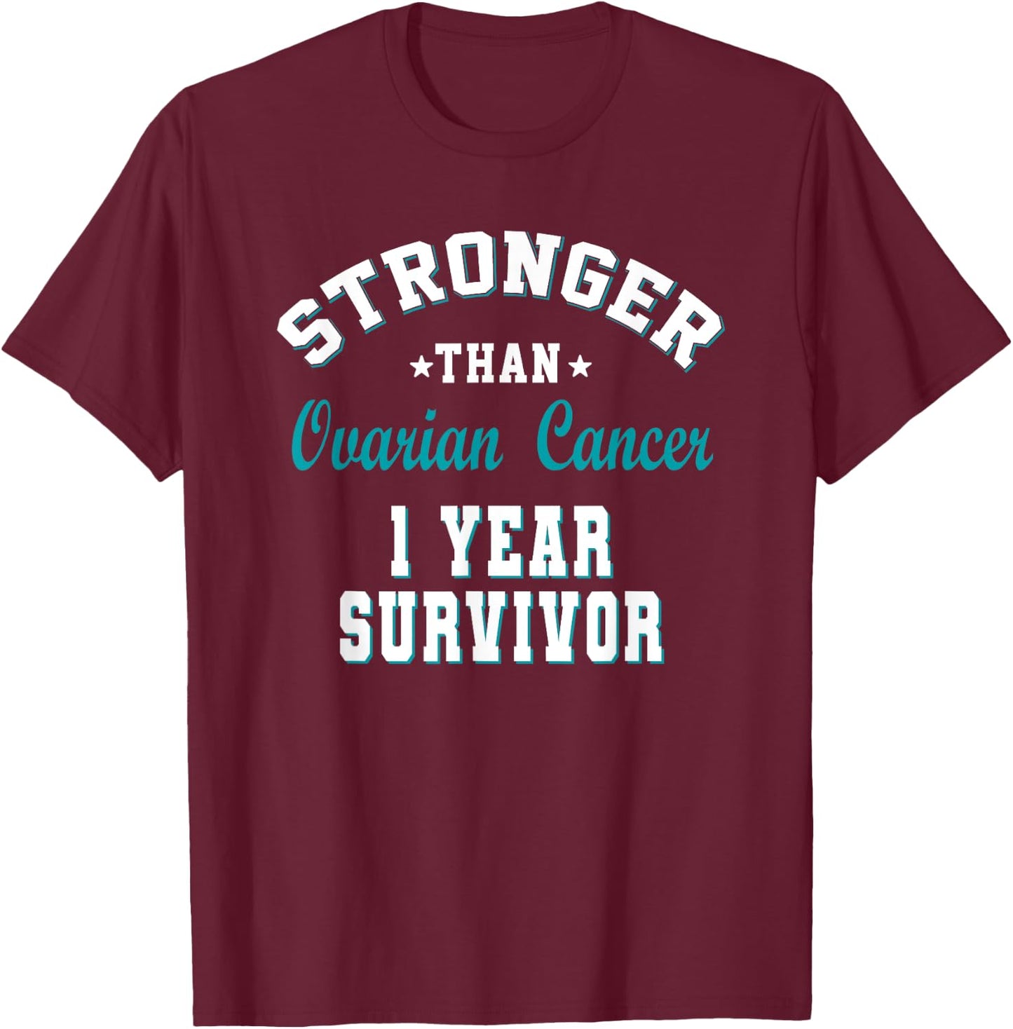 Stronger Than Ovarian Cancer 1 Year Survivor T-Shirt - T-Shirt | Maroon