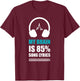 My Brain Is 85% Song Lyrics, Funny Singer Music Lover T-Shirt - T-Shirt | Maroon