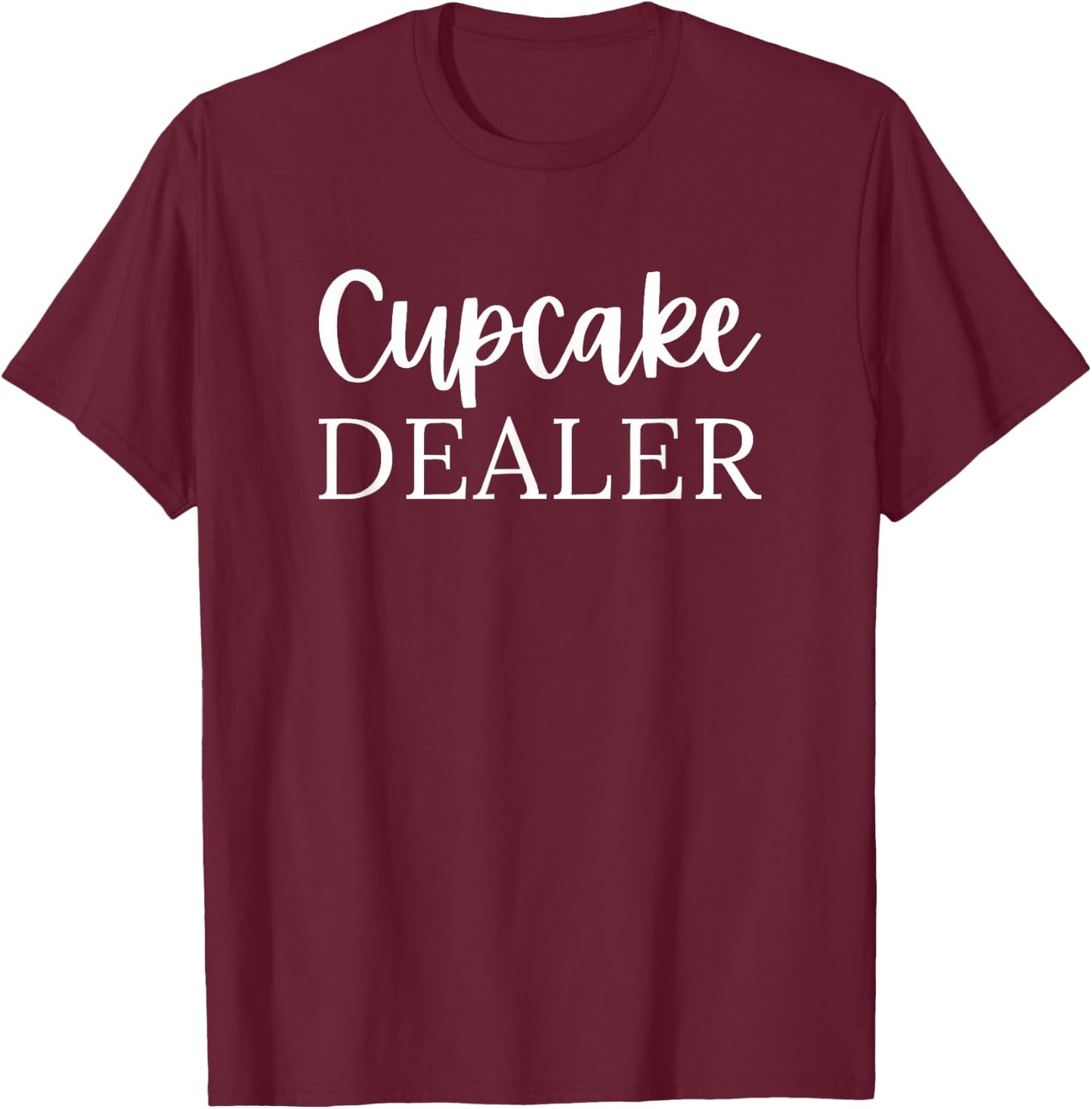 Cupcake Dealer Baking Baker T-Shirt - T-Shirt | Maroon