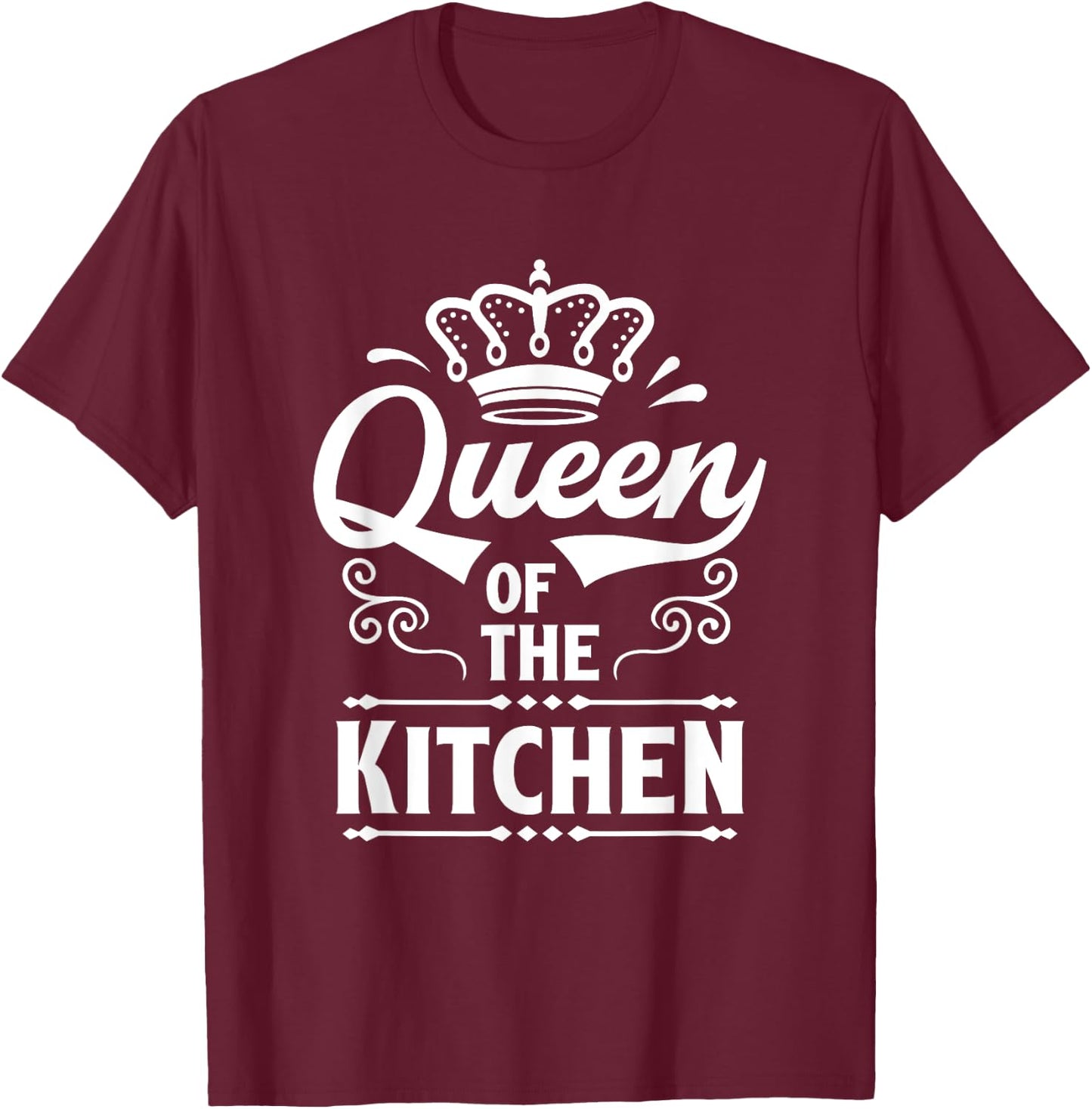 Queen Of Kitchen Cooking Cooker Chef Mom T-Shirt - T-Shirt | Maroon