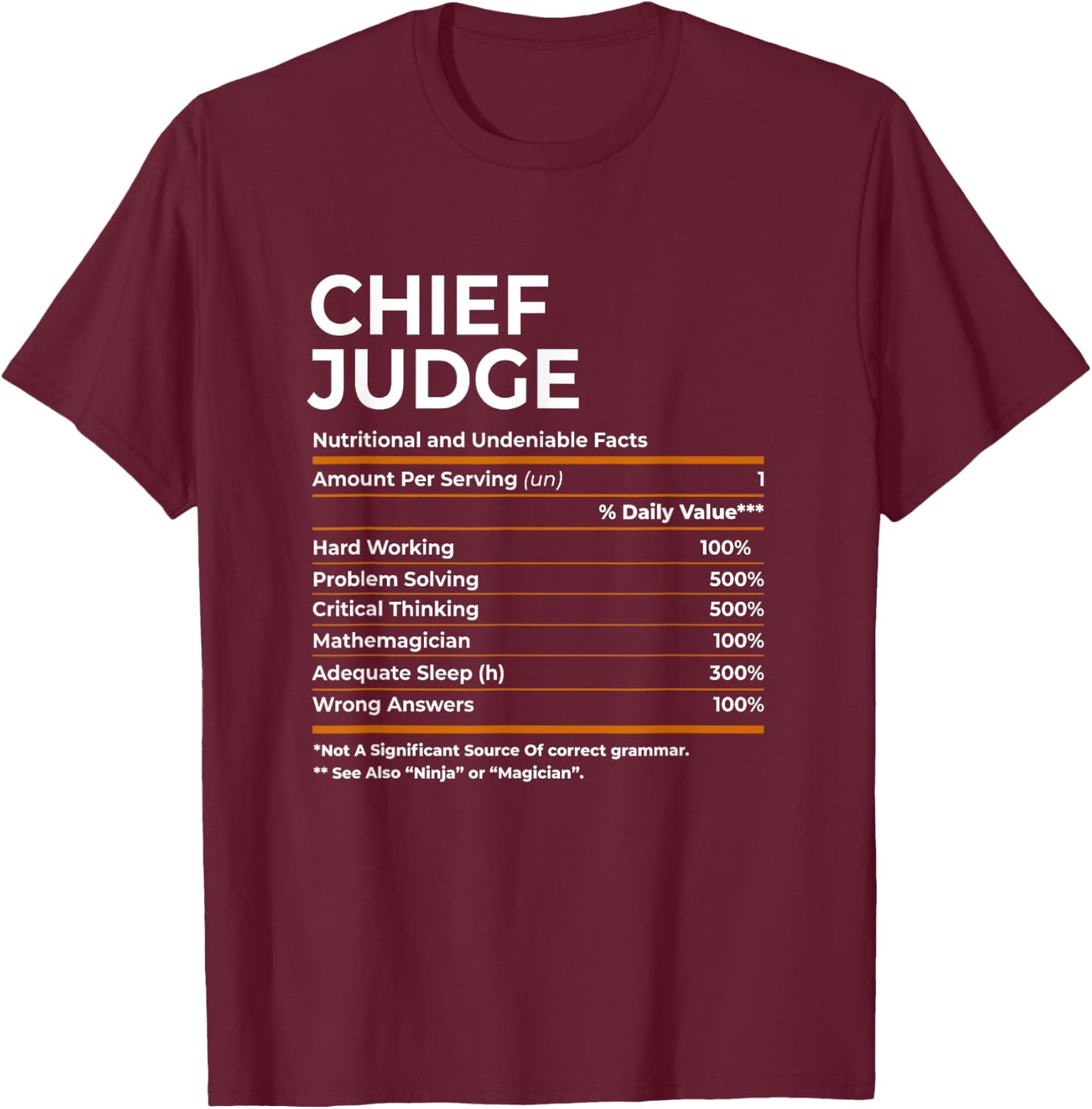 Nutritional Facts Chief Judge Job Title T-Shirt - T-Shirt | Maroon