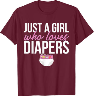 Just A Girl Who Loves Diapers T-Shirt - T-Shirt | Maroon