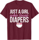 Just A Girl Who Loves Diapers T-Shirt - T-Shirt | Maroon