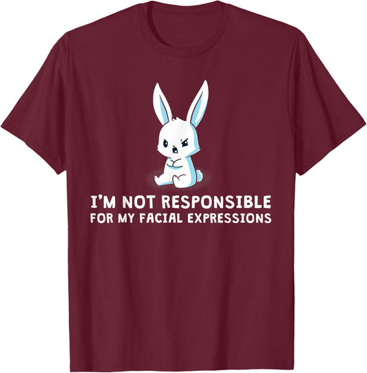 I'm Not Responsible For My Facial Expressions bunny T-Shirt - T-Shirt | Maroon