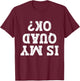 Is My Quad Ok Funny Quad Biker Owner 4 Wheelet Lover ATV T-Shirt - T-Shirt | Maroon
