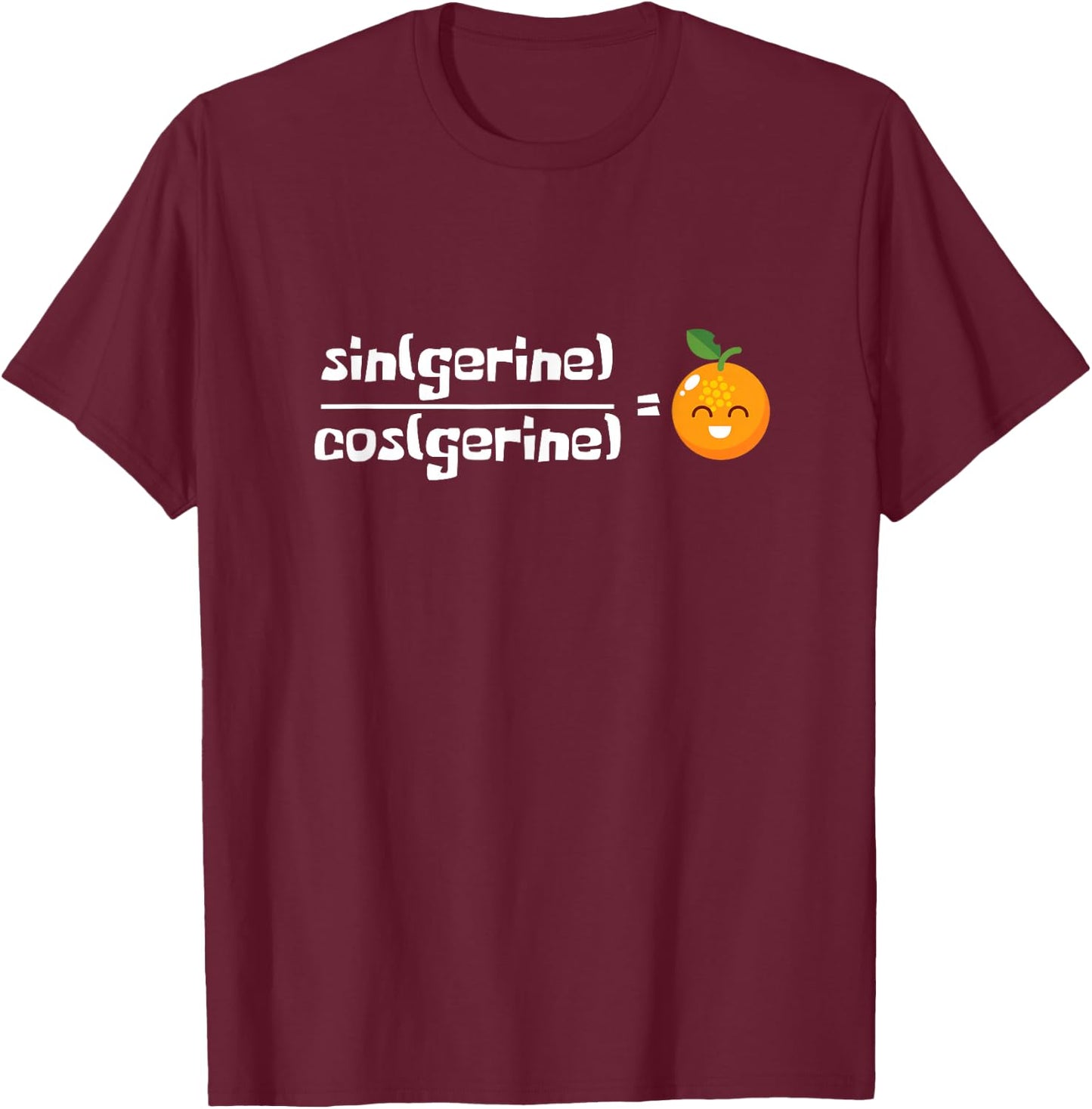 Mandarin Mathematics Joke Mathematician Calculus Teacher T-Shirt - T-Shirt | Maroon