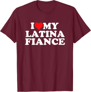 I Love My Latina Fiancé T-Shirt - T-Shirt | Maroon