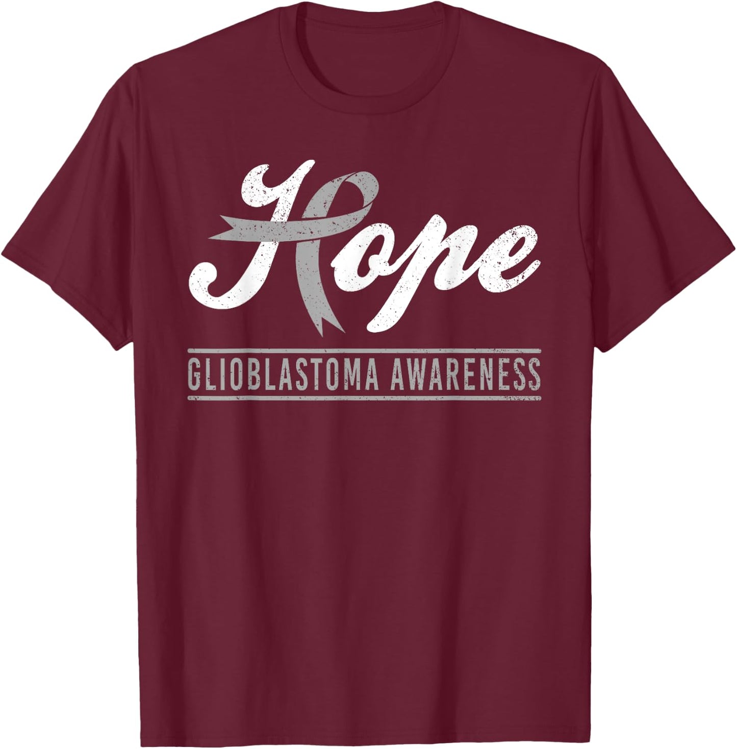 Hope Glioblastoma Cancer Awareness Month Gray Ribbon Support T-Shirt - T-Shirt | Maroon