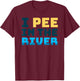 Funny I Pee In The River Summer Tubing Family Float Trip T-Shirt - T-Shirt | Maroon