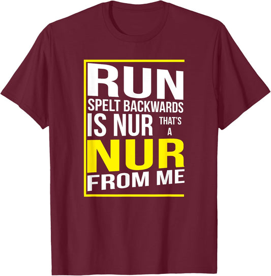 Run Spelt Backwards Is Nur Funny Running Marathon Runner T-Shirt - T-Shirt | Maroon
