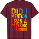 Did I Mention I Ran a Freeking Marathon Funny Sarcastic T-Shirt - T-Shirt | Maroon