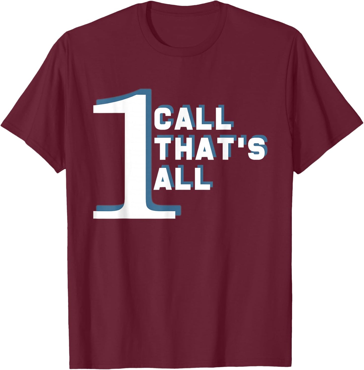 One Call That's All Funny Lawyer - Funny Lawyer Gift T-Shirt - T-Shirt | Maroon
