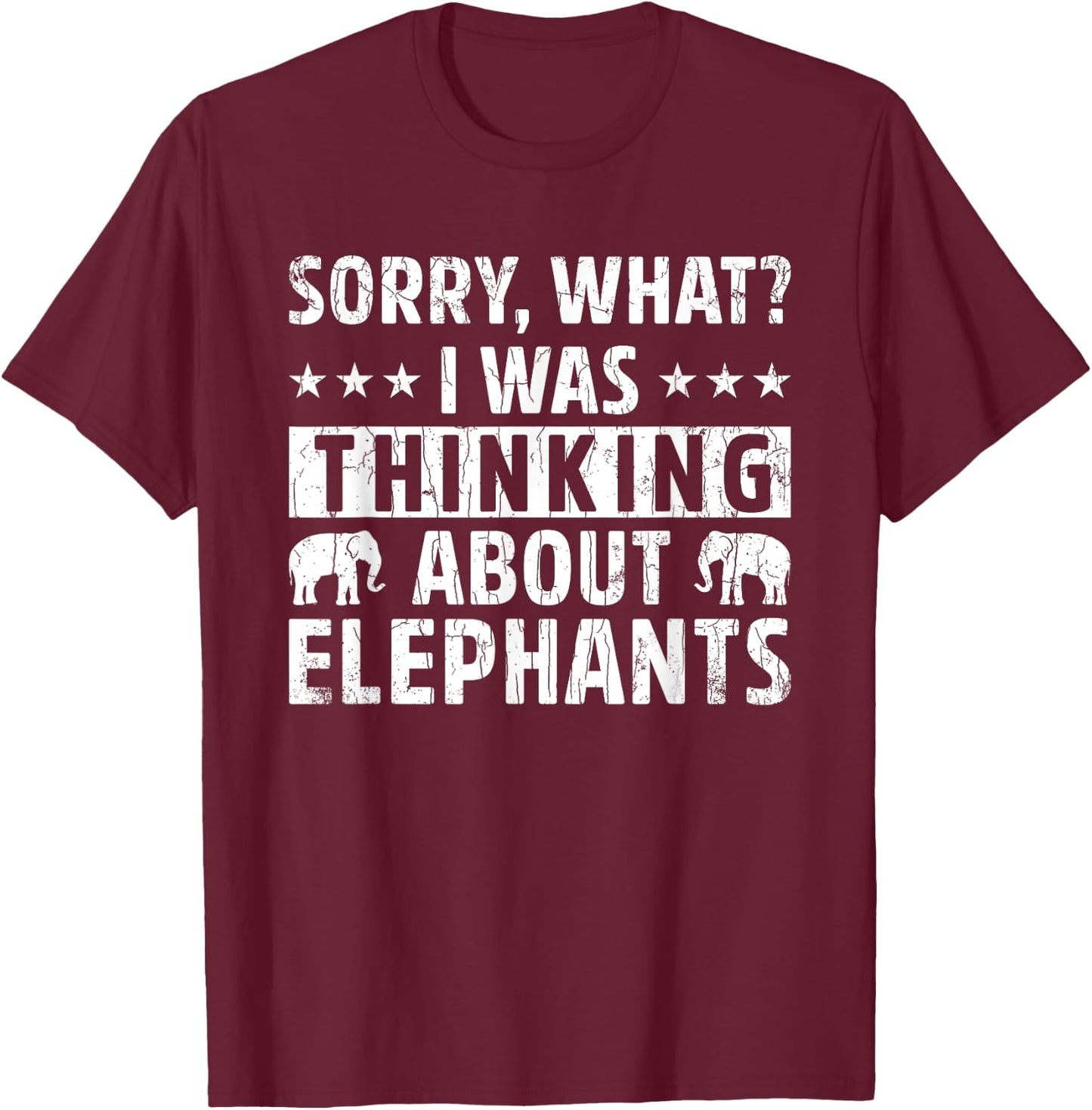 Thinking About Elephants Funny Elephant Boys Girls Graphic T-Shirt - T-Shirt | Maroon