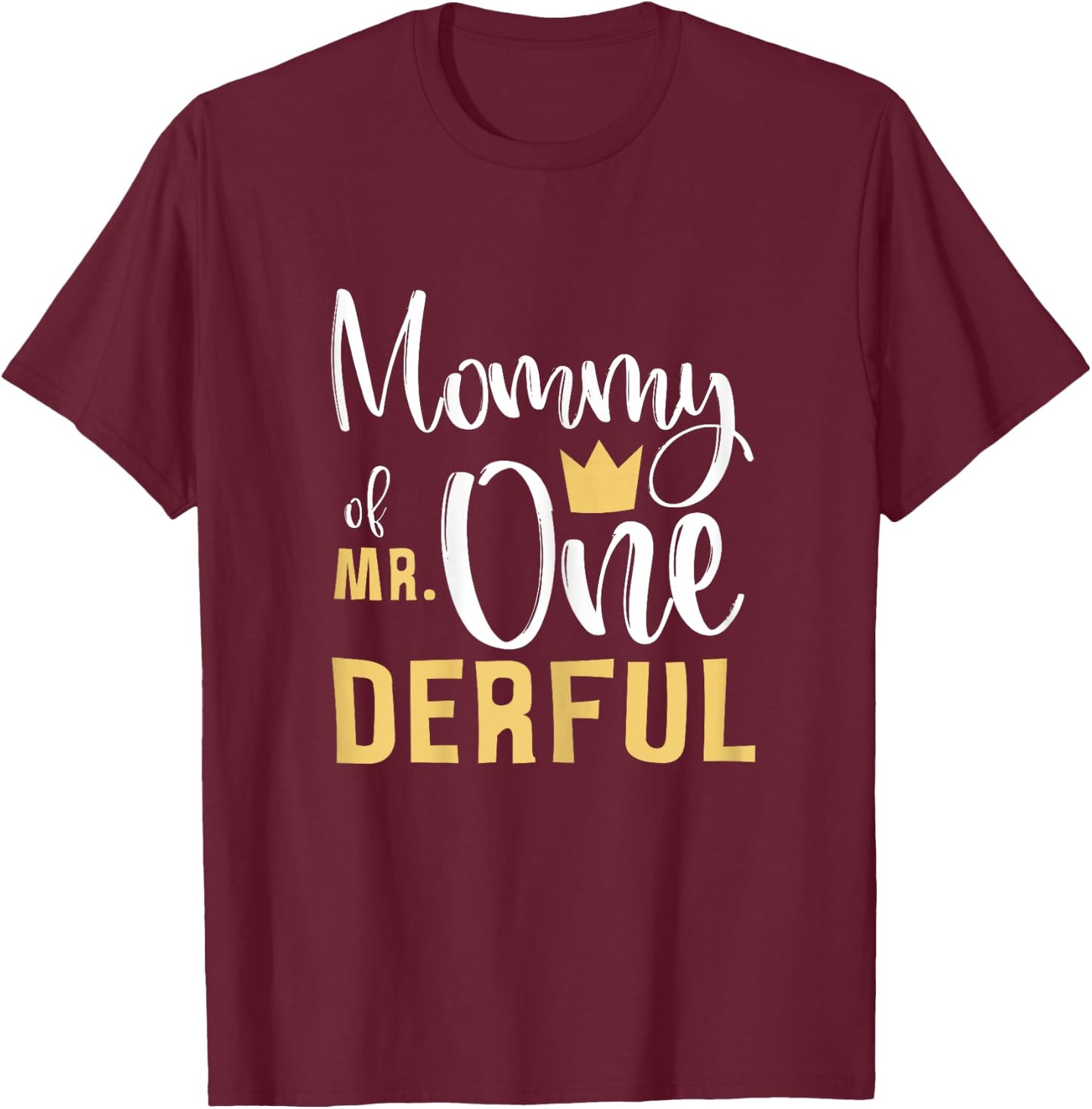 Mommy of Mr Onederful 1st Birthday First One-Derful Matching T-Shirt - T-Shirt | Maroon