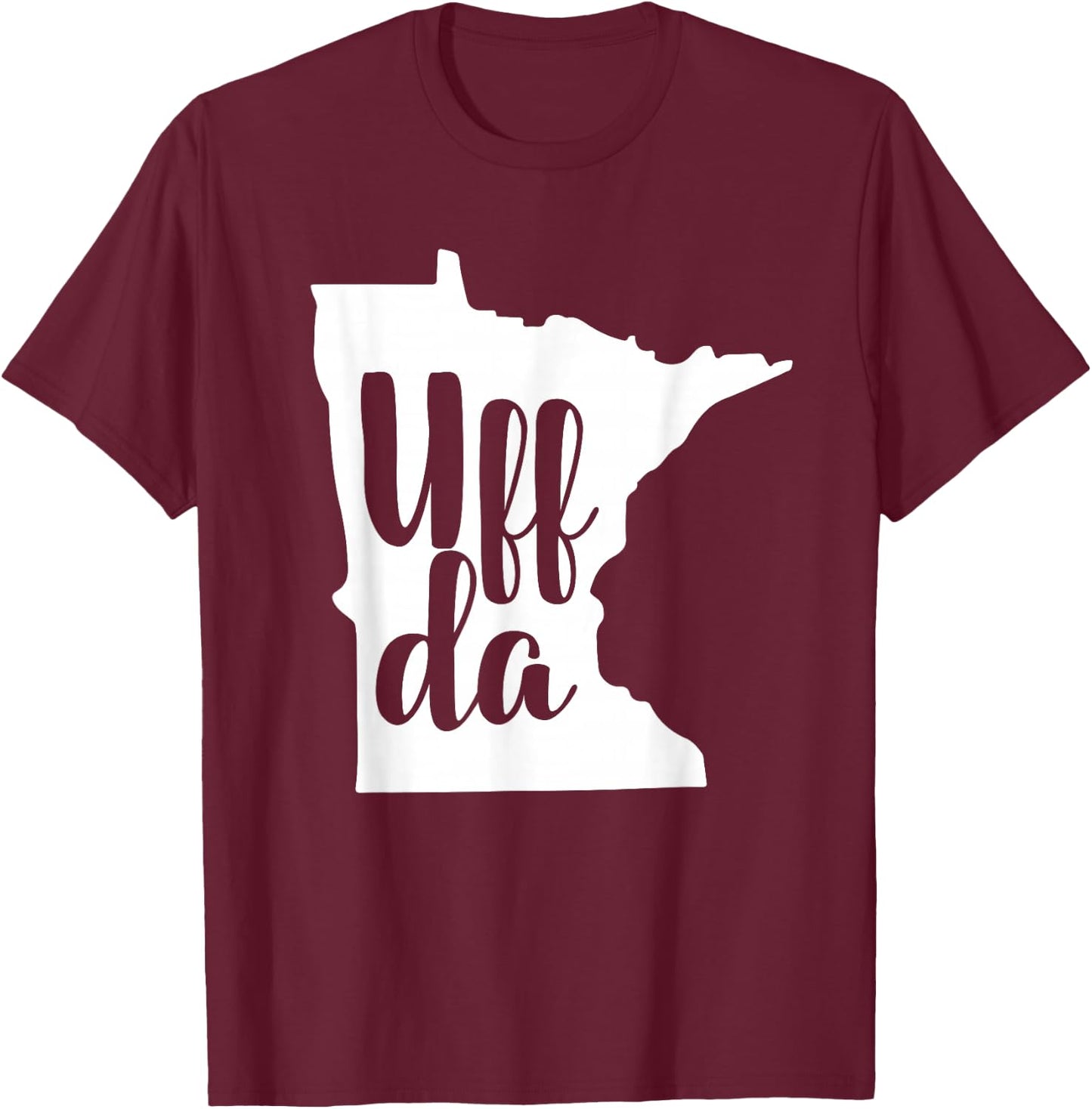 Uff Da Minnesota MN State Map Native Funny T-Shirt - T-Shirt | Maroon